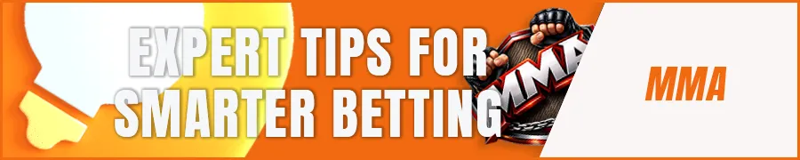 Expert Tips for Smarter MMA Betting