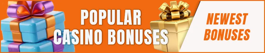 Popular Casino Bonuses