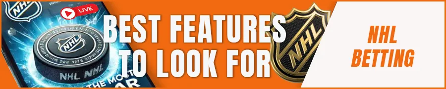 Best Features to Look for in NHL Betting Sites