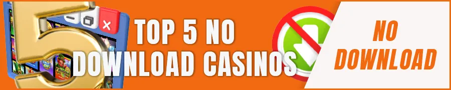 Top 5 No Download Casinos