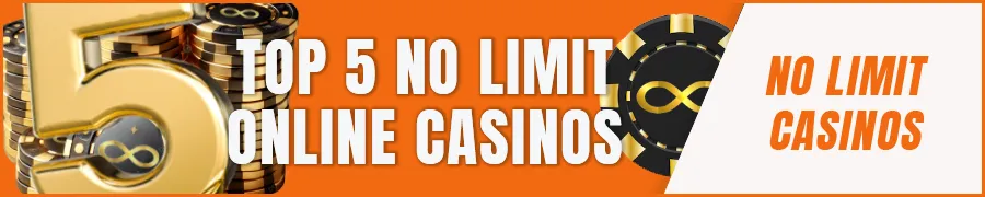 Top 5 No Limit Online Casinos