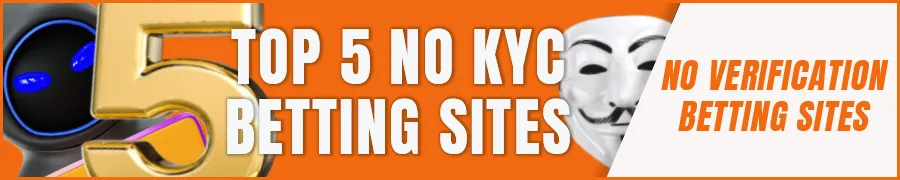 Top 5 best no KYC betting sites