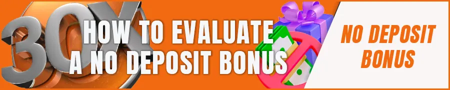 How to Evaluate a No Deposit Bonus