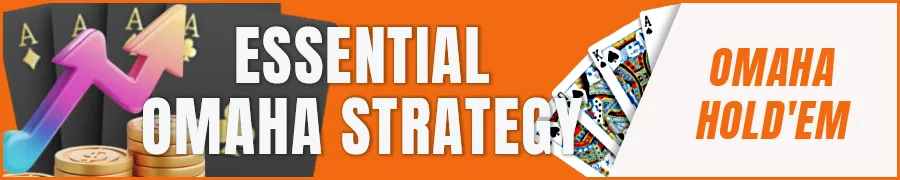 Essential Omaha Strategy
