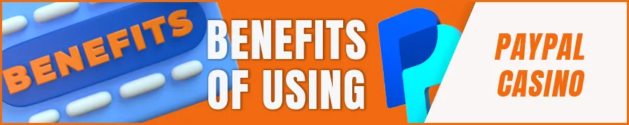 Benefits of Using PayPal for Online Gambling