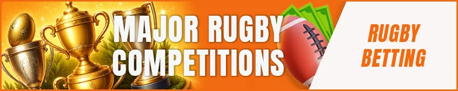 Major Rugby Competitions to Bet On