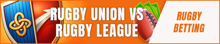 Understanding Rugby Union vs Rugby League