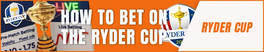 How to Bet on the Ryder Cup 2025
