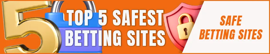 Top 5 Safest Betting Sites