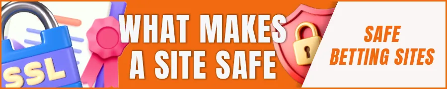 What Makes a Betting Site Safe
