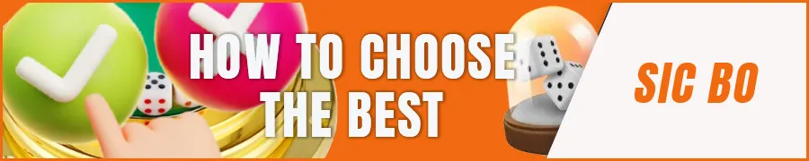 How to Choose the Best Sic Bo