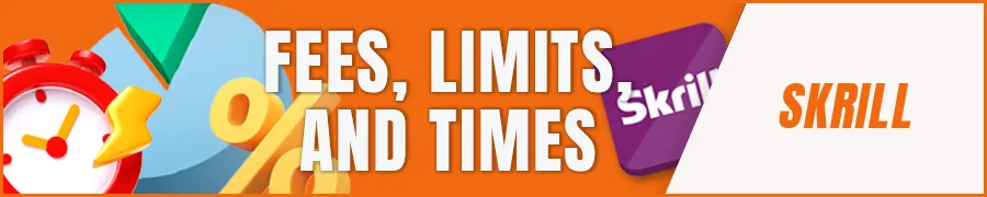 Skrill Fees, Limits, and Processing Times
