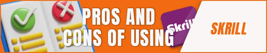 Pros and Cons of Using Skrill for Gambling 