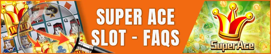 Super Ace Slot – FAQs for Philippines Players