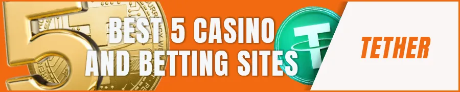 Best 5 Casino Accepting USDT-Tether