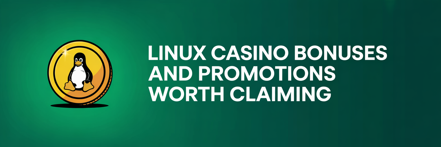 Linux Casino Bonuses