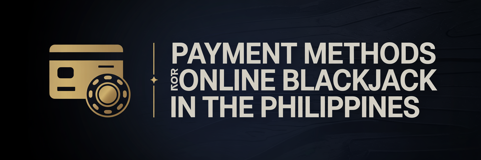 Payment Methods for Online Blackjack