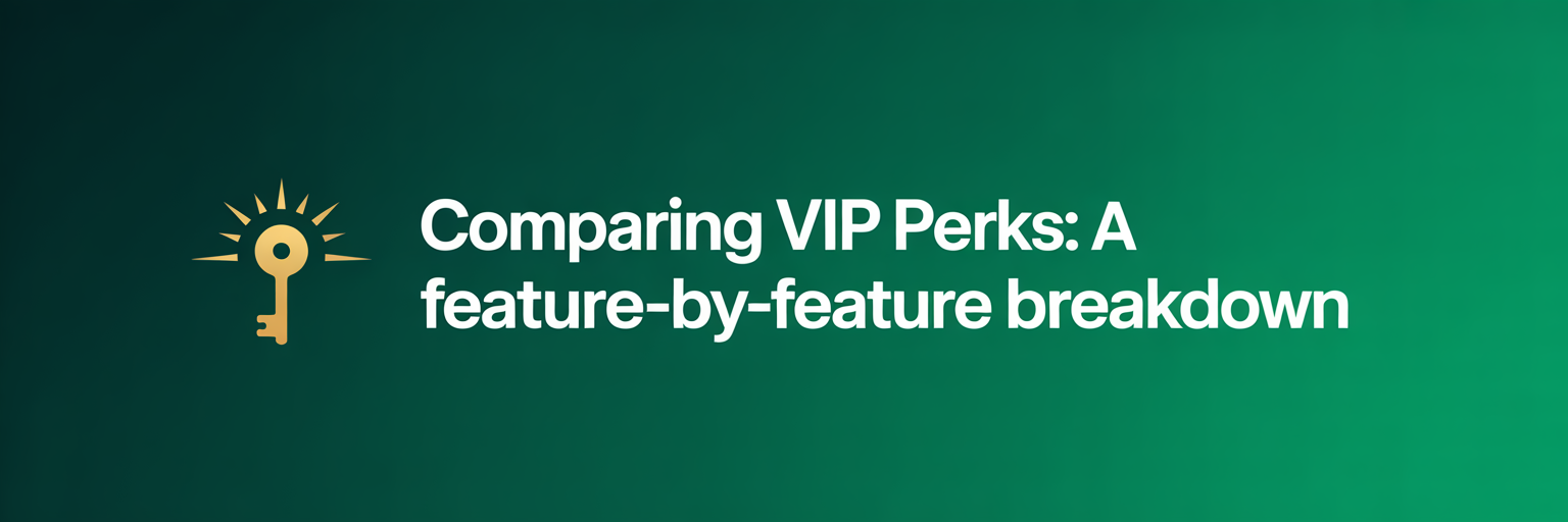 Comparing VIP Perks